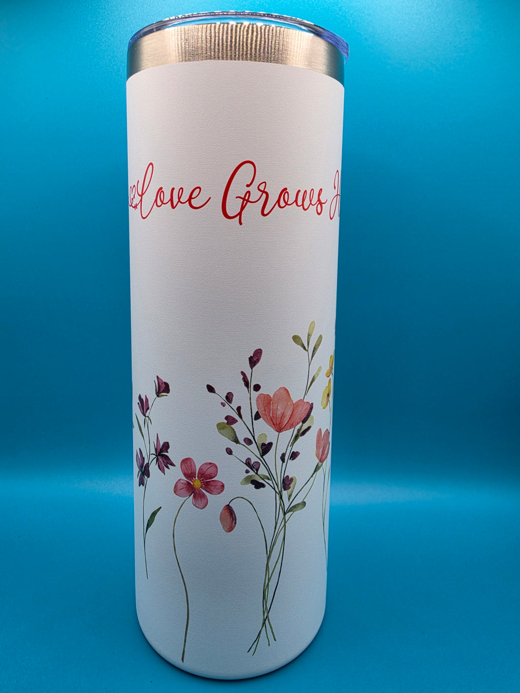 "Love Grows Here" 20 oz tumbler